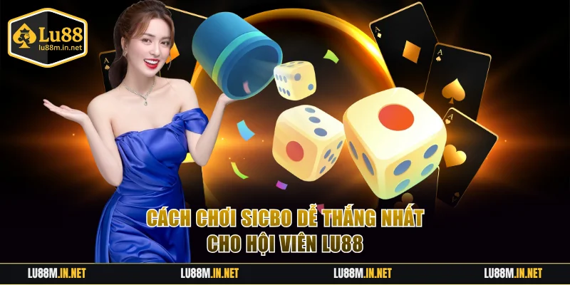Cách chơi sicbo dễ thắng